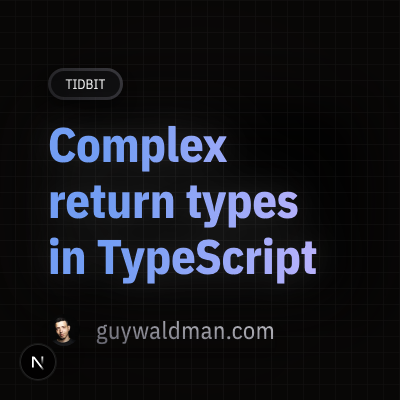 Complex return types in TypeScript | Guy Waldman